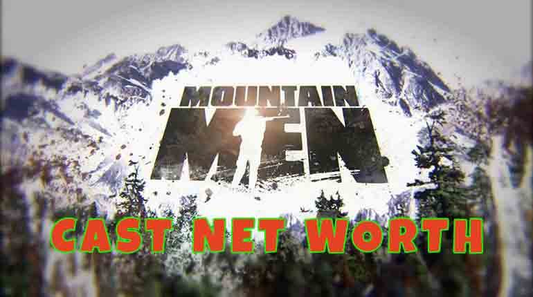 Mountain Men Cast Salary and Net Worth 2018